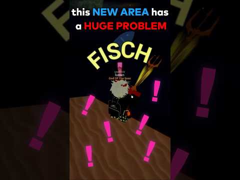 Fisch's NEW AREA has a HUGE PROBLEM #roblox #fisch