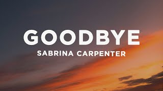 Sabrina Carpenter - Goodbye (Lyrics)