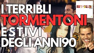 I TERRIBILI TORMENTONI ESTIVI DEGLI ANNI 90