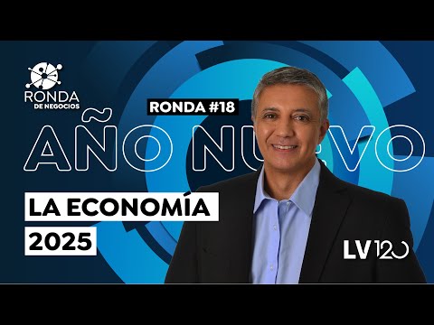 AÑO NUEVO: La economía 2025 I Ronda de Negocios