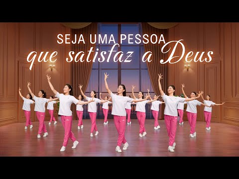Canção de louvor "Seja uma pessoa que satisfaz a Deus" Dança cristã