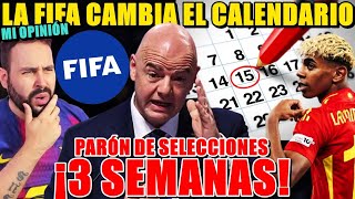 💣BOMBA: ¡La FIFA CAMBIA el CALENDARIO! 3 SEMANAS de PARÓN de SELECCIONES ¡TODOS los CAMBIOS!