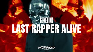 GENETIKK - LAST RAPPER ALIVE  [Official Video]