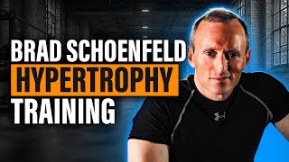 How to Train for Hypertrophy (ft. Dr. Brad Schoenfeld)