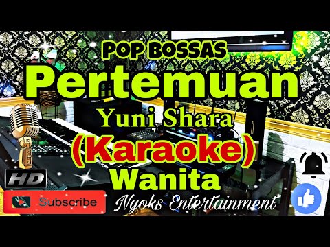 PERTEMUAN - Yuni Shara (KARAOKE) Nostalgia || Nada Wanita || A=DO