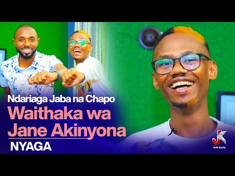 NDARIAGA JABA NA CHAPO WAITHAKA WA JANE AKINYONA - NYAGA