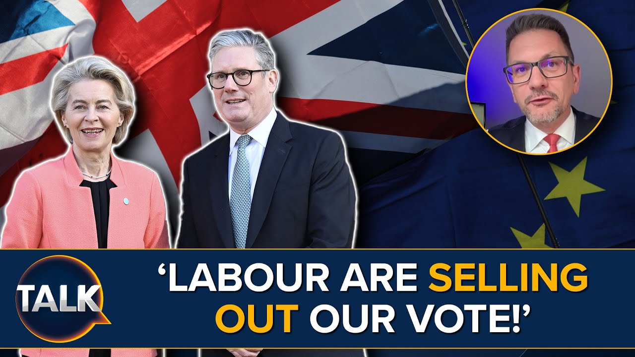 “BETRAYAL Of The Nation” Starmer Pursues ‘Reset In Relations’ With EU After Brexit