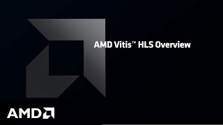 AMD Vitis™ HLS Overview