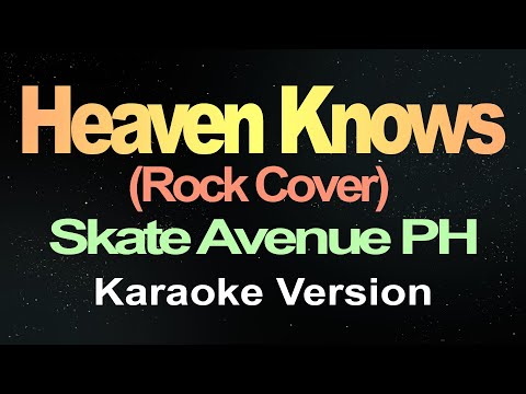 Heaven Knows – Skate Avenue PH (Karaoke Version) | Rock Cover