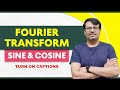 Fourier Sine and Cosine Transforms