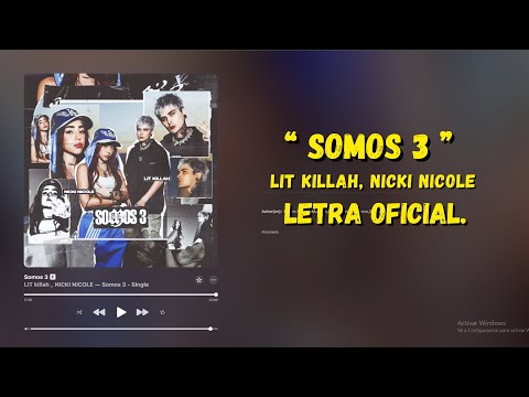 LIT killah, Nicki Nicole - Somos 3 (Letra Oficial)