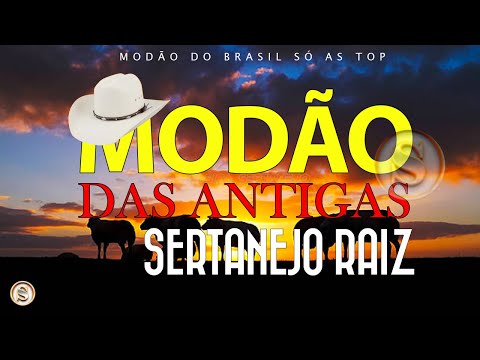 MODÃO RAIZ SERTANEJA - SÓ AS MELHORES DO SERTANEJO ANTIGO - MODÃO SERTANEJO ANTIGO RAIZ