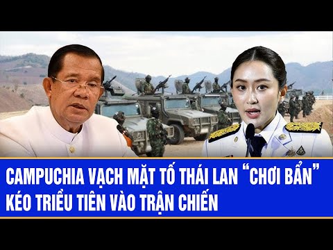 Nóng: Campuchia vạch mặt tố Thái Lan “chơi bẩn”, kéo Triều Tiên vào trận chiến