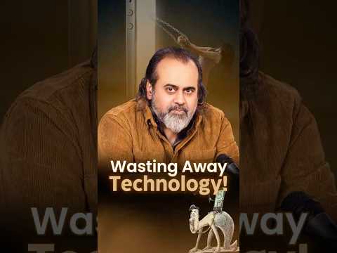 Wasting Away Technology! || Acharya Prashant