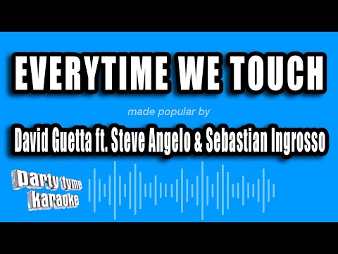 David Guetta ft. Steve Angelo & Sebastian Ingrosso – Everytime We Touch (Karaoke Version)