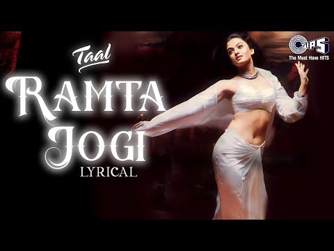 Ramta Jogi - Lyrical | Taal | Aishwarya Rai | Alka Yagnik, Sukhwinder | A.R.Rahman | 90&#39;s Hindi Hits