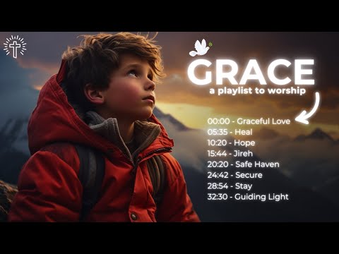 GRACE: Worship Songs, Christian Prayers | Lyrical Reflections for Spiritual Serenity 2024