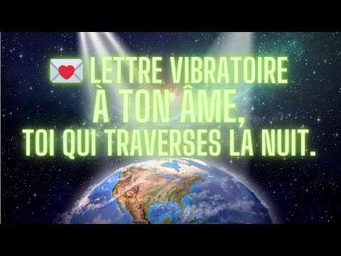 👁️‍🗨️ 🎧 Lettre à ton âme toi qui traverses la nuit⁉️URGENT ETES-VOUS PRETS🕊️