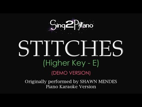 Stitches (Higher key – Piano karaoke demo) Shawn Mendes