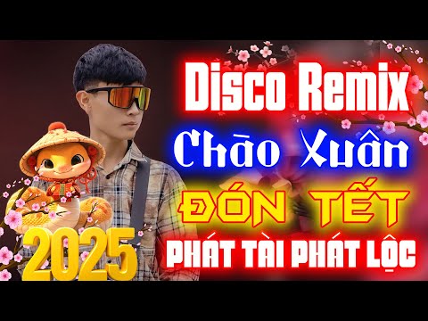 Nhạc Xuân 2025 Remix Hay Nhất Hiện Nay - Tết 2025 Remix – Nghe Là Thấy Tết