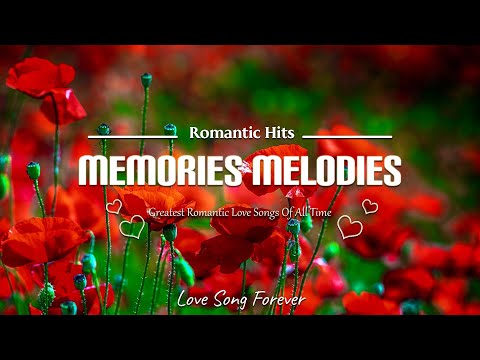 Timeless Romantic Love Ballads 💞💞 The Best of Old and Beautiful Relaxing Songs for Lovers