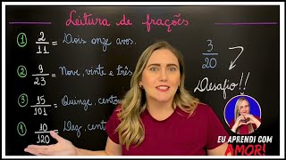 LEITURA DE FRAÇÕES 6º ANO! EXPLICAÇÃO DO CONTEÚDO! VEM APRENDER MATEMÁTICA AGORA!