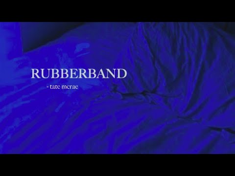 rubberband - tate mcrae (slowed to perfection)