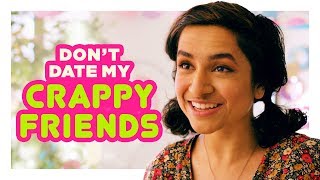 You're Too Good To Date My Friends