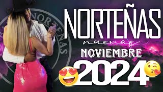 NorteÑas Nuevas (Noviembre) 2024😍🔥
