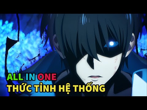 Tóm Tắt Anime Hay: Bị Khinh Là Kẻ Yếu Nhất Tôi Thức Tỉnh Trở Thành  Thợ Săn Mạnh Nhất | ALL IN ONE