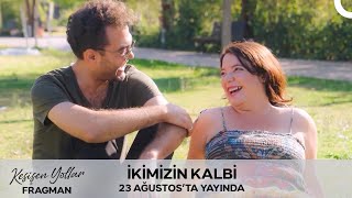İkimizin Kalbi - Kesişen Yollar Fragman | 23 Ağustos'ta Sinema Kulübü Youtube Kanalında