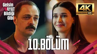 Gelsin Hayat Bildiği Gibi - 10. Bölüm (Ultra HD 4K)