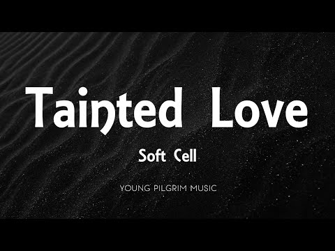 Soft Cell - Tainted Love (Lyrics)