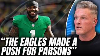 The Eagles Were "Pushing Hard" For A Micah Parsons Trade?! | Pat McAfee Show