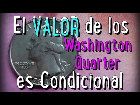 El VALOR de los Washington Quarters es Condicional