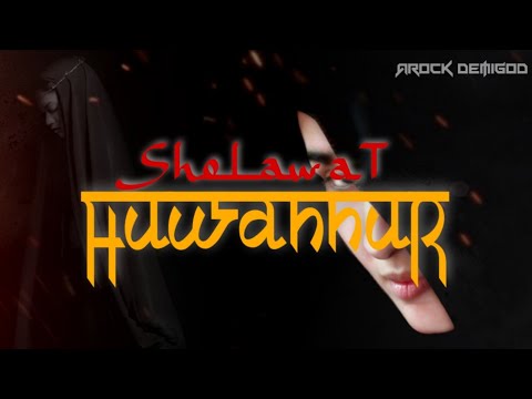 SHOLAWAT HUWANNUR - (Arock Demigod)