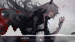 Nightcore - Centuries