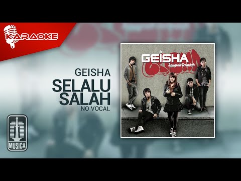 Geisha – Selalu Salah (Official Karaoke Video) | No Vocal – Male Version