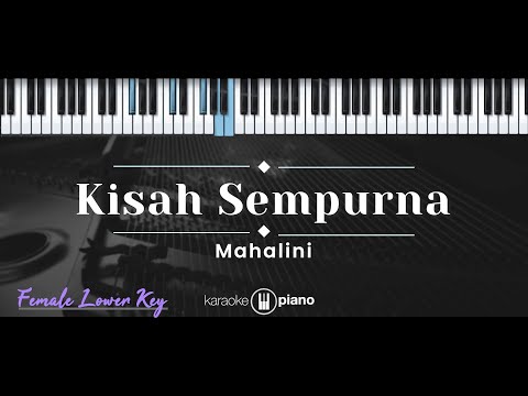 Kisah Sempurna – Mahalini (KARAOKE PIANO – FEMALE LOWER KEY)