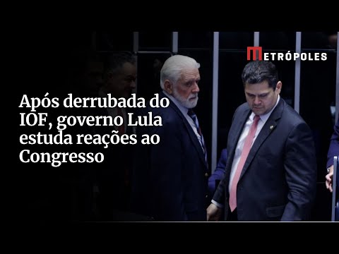 Após a derrubada do IOF, governo Lula estuda reações ao Congresso