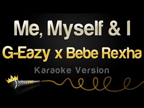 G-Eazy x Bebe Rexha – Me, Myself & I (Karaoke Version)