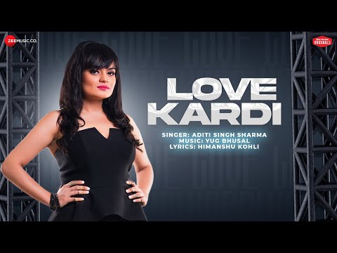 Love Kardi | Aditi Singh Sharma | Yug Bhusal, Himanshu Kohli | Zee Music Originals