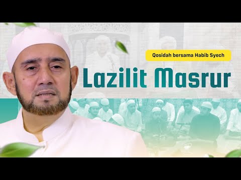 Qosidah Habib Syech Bin Abdul Qadir Assegaf - Lazilit Masrur