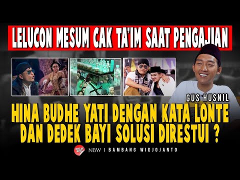 LELUCON MESUM CAK TA'IM SAAT PENGAJIAN, HINA BUDHE YATI DENGAN KATA LONTE