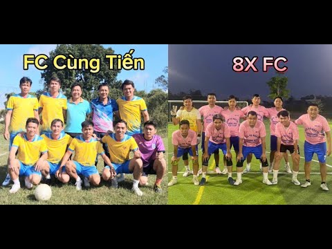 Trận Giao Hữu Giữa FC Cùng Tiến Vs 8X FC