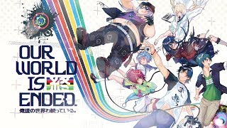 Characters Trailer for Our World is Ended