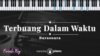 Terbuang dalam Waktu - Barasuara  | KARAOKE PIANO - FEMALE KEY