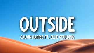 Calvin Harris - Outside (lyrics) feat. Ellie Goulding