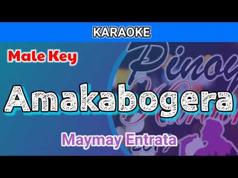 Amakabogera by Maymay Entrata (Karaoke : Male Key)