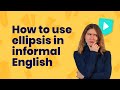 Understanding Ellipses in Informal Language